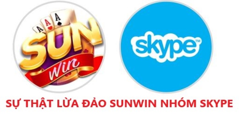 Vỡ lẽ thông tin lừa đảo Sunwin nhóm skype chiếm đoạt tiền người chơi 